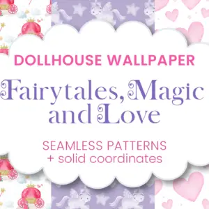 Printable dollhouse wallpaper themed around Fairytales, Magic and Love