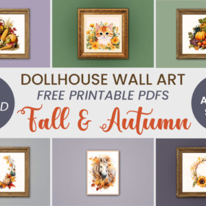 Fall and Autumn Dollhouse Wall Art - free printables in 1:6 and 1:12 scale