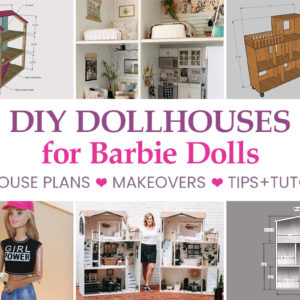 DIY dollhouses for Barbie dolls - dollhouse plans, makeovers, tips and tutorials, 1:6 scale